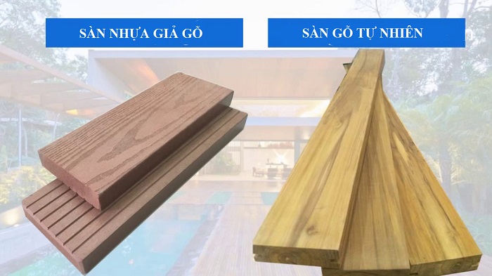 So sánh sàn nhựa giả gỗ và sàn gỗ tự nhiên - Nên dùng loại nào?