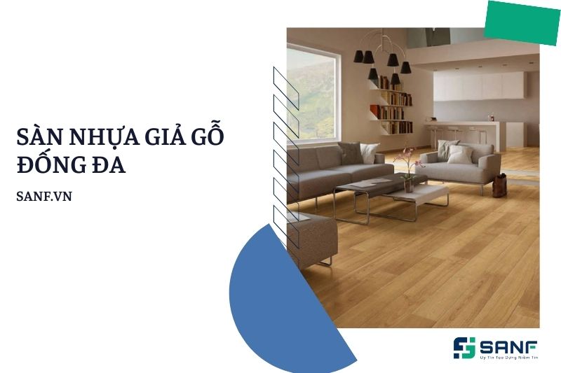 Báo giá chi tiết sàn nhựa giả gỗ quận Đống Đa