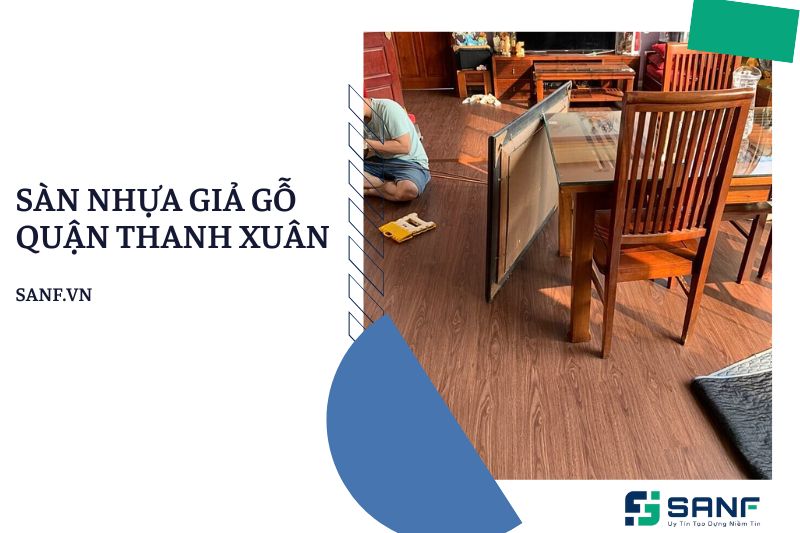  Tìm hiểu thông tin về sàn nhựa giả gỗ quận Thanh Xuân